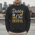 Daddy Of Mr Onederful 1st Birthday Father's Day First Daddy Men Sweatshirt