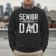 Dance Senior Dad Of A Senior Dancer Father 2026 Men Sweatshirt