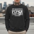 My Daughter Is Flyer Than Yours Cheer Dad Father's Day Men Sweatshirt