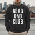 Dead Dad Club Vintage Saying Men Sweatshirt