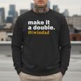 Make It a Double Twin Parent New Dad Men Sweatshirt Make It a Double Twin Parent New Dad Men Sweatshirt