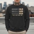 Fathers Day Old Man Retirement Tee Gag For Dad Men Sweatshirt