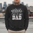My Favorite Baseball Player Calls Me Dad Shirt Father's Day Men Sweatshirt