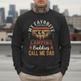 My Favorite Camping Buddies Call Me Dad Father Sayings Men Sweatshirt