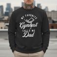 My Favorite Gymnast Calls Me Dad Mat Sports Gymnastics Men Sweatshirt