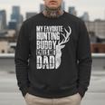 My Favorite Hunting Buddy Calls Me Dad Deer Animal Hunter Men Sweatshirt