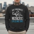 My Favorite Lineman Calls Me Dad American Football Lineman Men Sweatshirt