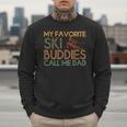My Favorite Ski Buddies Call Me Dad A Cool Ski For Skiers Men Sweatshirt