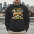 My Favorite Ski Buddies Call Me Dad Skier Skiing Lover Men Sweatshirt