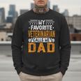 My Favorite Veterinarian Calls Me Dad Fathers Day Men Sweatshirt