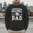 My Favorite Volleyball Player Calls Me Dad Fathers Day Sport Men Sweatshirt