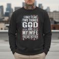 I Only Fear Two Things God And My Wife Dad Husband ON Back Men Sweatshirt