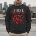 My First Valentine As Dad 2025 For a Proud New Father Men Sweatshirt