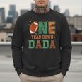 Football 1st Year One Down Dada Birthday For Dad Daddy Men Sweatshirt Football 1st Year One Down Dada Birthday For Dad Daddy Men Sweatshirt