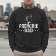 Frenchie Dad Lover Owner French Bulldog Father Daddy Papa Men Women Girls Kids Men Sweatshirt