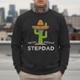 Fun Hilarious Stepfather Humor Stepdad Men Sweatshirt