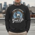 Goat Life Chose Me Rancher Farmer Goat Dad Goat Men Sweatshirt
