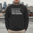Grandad The Man Myth Legend Grandpa Papa Men Sweatshirt
