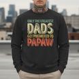 Only The Greatest Dads Get Promoted To Papaw Men Sweatshirt Only The Greatest Dads Get Promoted To Papaw Men Sweatshirt