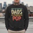 Only The Greatest Dads Get Promoted To Pop Men Sweatshirt Only The Greatest Dads Get Promoted To Pop Men Sweatshirt