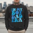 Groovy In My Boy Dad Era For Fathers Day Men Sweatshirt
