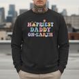 Happiest Daddy On Earth Father's Day Matching Family Trip Men Sweatshirt Happiest Daddy On Earth Father's Day Matching Family Trip Men Sweatshirt
