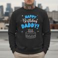 Happy Birthday Daddy Dad Birthday Bday Costume Family Party Men Sweatshirt