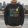 Happy Birthday Daddy Men Sweatshirt