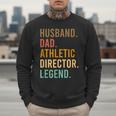 Husband Dad Athletic Director Legend Athletic Directors Men Sweatshirt