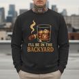 I’Ll Be In The Backyard Cigar Whiskey Dad Bourbon BBQ Summer Men Sweatshirt I’Ll Be In The Backyard Cigar Whiskey Dad Bourbon BBQ Summer Men Sweatshirt