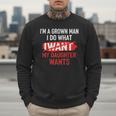 I'm A Grown Man I Do What My Daughter Wants Father Dad Men Sweatshirt