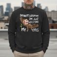 I'm Not Sleeping I'm Just Resting My Eyes Father's Day Dad Men Sweatshirt