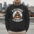 If It's Clogged I'm Involved Toilet Joke Unclog Bathroom Dad Men Sweatshirt