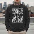 It's Not A Dad Bod It's A Father Figure Fathers Day Dad Men Sweatshirt