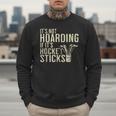 It's Not Hoarding If It's Hockey Sticks Tee Ice Hockey Dad Men Sweatshirt