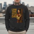 Jesus I Saw That I'm Telling Dad Religious Men Sweatshirt
