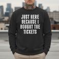 Just Here Because I Bought The Tickets K-Pop Dad Joke Men Sweatshirt