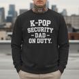 K-Pop Security Parent Edition Mom Dad Concert Korean Men Sweatshirt