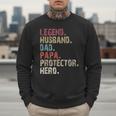 Legend Husband Dad Papa Protector Hero For Dad Men Sweatshirt