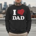 I Love Dad Men Sweatshirt
