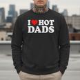 I Love Hot Dads Men Sweatshirt