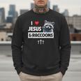 I Love Jesus And Raccoons Mom Dad Christian Love Jesus Bible Men Sweatshirt