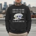 Maltese Dog Watching Owner Quote Puppy Mom Dad Men Women Girls Kids Men Sweatshirt