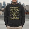Men Dad That's What I Do I Fix Stuff And I Know Things Men Sweatshirt