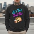 Mom Dad Let's Taco Bout Sex Gender Reveal Party Men Sweatshirt