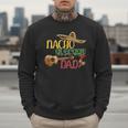 Nacho Average Dad Father's Day Cinco De Mayo Mexican Fiesta Men Sweatshirt