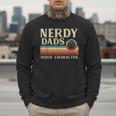 Nerdy Dads Build Character Retro Fathers Day Daddy Papa Men Men Sweatshirt
