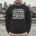 No Puedes Asustarme Tengo Dos Hijas Tshirt Spanish Dad Shirt Men Sweatshirt