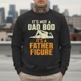 Not Dad BOD Its A Father Figure Fathers Day Daddy Papa Men Sweatshirt