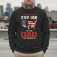I Am Not The Step Dad I Am The Dad That Stepped Up Fathers Men Sweatshirt